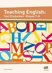 Teaching English: Text Production - Klasse 7-8