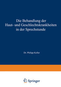 Die Behandlung der Haut- und Geschlechtskrankheiten in der Sprechstunde