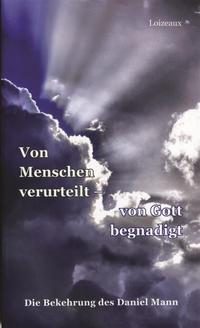 Von Menschen verurteilt – von Gott begnadigt