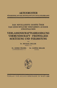 Das Novellierte Gesetz Über das Gerichtliche Verfahren Ausser Streitsachen. Verlassenschaftsabhandlung, Vormundschaft · Freiwillige Schätzung und Feilbietung