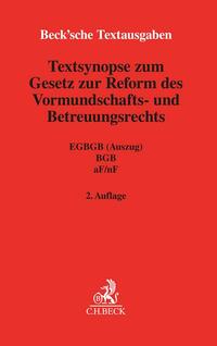 Textsynopse zum Gesetz zur Reform des Vormundschafts- und Betreuungsrechts