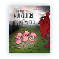 Die drei Muckeltiere und der Wüterix