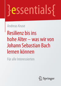 Resilienz bis ins hohe Alter – was wir von Johann Sebastian Bach lernen können