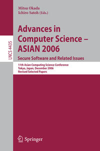 Advances in Computer Science - ASIAN 2006. Secure Software and Related Issues