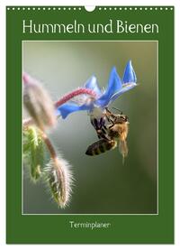 Hummeln und Bienen Terminplaner (Wandkalender 2025 DIN A3 hoch), CALVENDO Monatskalender