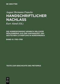 August Hermann Francke: Handschriftlicher Nachlass. Die Korrespondenz... / 1763–1768