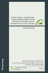 Einfluss struktur- und belastungskollektivbedingter Effekte auf die tribologischen Eigenschaften elementmodifizierter MoSx:X Dünnschichten