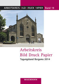 Arbeitskreis Bild Druck Papier Tagungsband Bergamo 2014