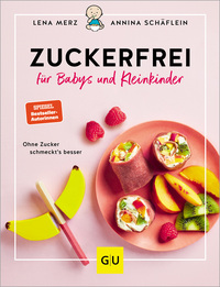 Zuckerfrei für Babys und Kleinkinder