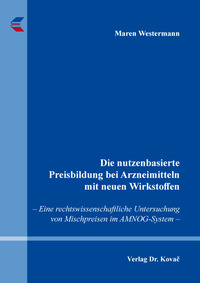 Die nutzenbasierte Preisbildung bei Arzneimitteln mit neuen Wirkstoffen