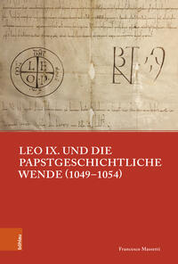 Leo IX. und die papstgeschichtliche Wende (1049–1054)