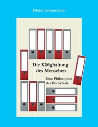 Die Käfighaltung des Menschen