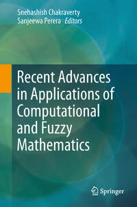 Recent Advances in Applications of Computational and Fuzzy Mathematics