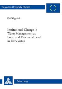 Institutional Change in Water Management at Local and Provincial Level in Uzbekistan