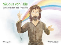 Niklaus von Flüe, Botschafter des Friedens