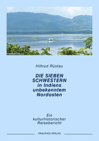 Die sieben Schwestern in Indiens ungekanntem Nordosten