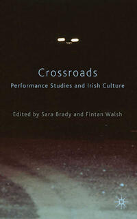 Crossroads: Performance Studies and Irish Culture