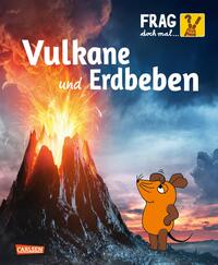 Frag doch mal ... die Maus: Vulkane und Erdbeben