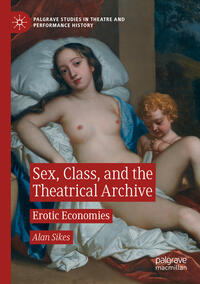 Sex, Class, and the Theatrical Archive