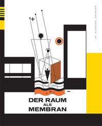 Der Raum als Membran