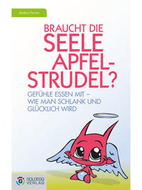 Braucht die Seele Apfelstrudel?