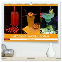 Faszination Wodka Cocktail (hochwertiger Premium Wandkalender 2025 DIN A2 quer), Kunstdruck in Hochglanz