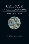 Caesar in Gaul and Rome