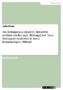 Ein Bildungshaus entsteht - Inwiefern eröffnet das Konzept "Bildungshaus" neue Bildungsperspektiven in sozial benachteiligten Milieus?