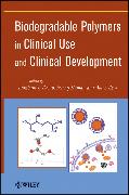 Biodegradable Polymers in Clinical Use and Clinical Development