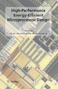 High-Performance Energy-Efficient Microprocessor Design