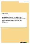 Vorderes Coverbild Integrationsplanung ausländischer Mitarbeiter vor dem Hintergrund kultureller und religiöser Unterschiede in der Belegschaft