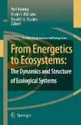 From Energetics to Ecosystems: The Dynamics and Structure of Ecological Systems