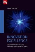 Innovation Excellence: Creating Market Success in the Energy and Natural Resources Sectors