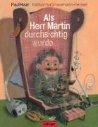 Als Herr Martin durchsichtig wurde