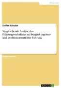 Vergleichende Analyse des Führungsverhaltens am Beispiel ergebnis- und problemorientierter Führung