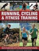 Complete Practical Encyclopedia of Running, Cycling & Fitness Training