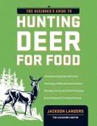 The Beginner's Guide to Hunting Deer for Food