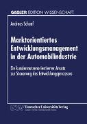 Marktorientiertes Entwicklungsmanagement in der Automobilindustrie