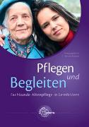 Pflegen und Begleiten - Fachkunde Altenpflege in Lernfeldern