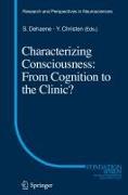 Characterizing Consciousness: From Cognition to the Clinic?