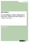 Zusammenhänge zwischen "Pädagogischer Diagnostik", "Individueller Förderung" und "Gutem Unterricht"