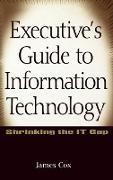 Executive's Guide to Information Technology