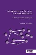 Urban Foreign Policy and Domestic Dilemmas