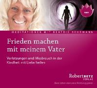 Frieden machen mit meinem Vater - Meditations-CD