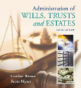 Administration of Wills, Trusts, and Estates