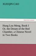 Hung Lou Meng, Book I Or, the Dream of the Red Chamber, a Chinese Novel in Two Books