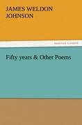 Fifty years & Other Poems