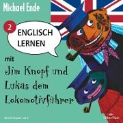 Englisch lernen mit Jim Knopf 2: Englisch lernen mit Jim Knopf und Lukas dem Lokomotivführer - Teil 2