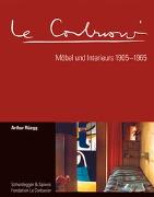 Le Corbusier. Möbel und Interieurs 1905–1965