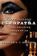 Becoming Cleopatra